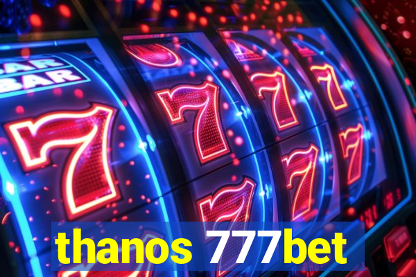 thanos 777bet